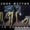 John Wetton - In Session