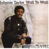 Johnnie Taylor - Wall to Wall