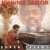 Johnnie Taylor - Super Taylor