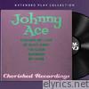 Johnny Ace - Johnny Ace: The Extended Play Collection - EP