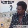 Johnny Bristol - Hang On In There Baby