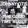Johnny Otis and the Good Time Blues 1