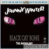 Johnny Winter - Black Cat Bone - the Anthology