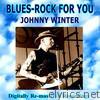 Blues-Rock For You - Johnny Winter