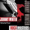 Johnny Winter - Rock Masters: Johnny Winter, Vol. 4