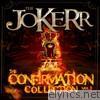 Jokerr - The Confirmation Collection Volume 1