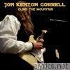 Jon Kenton Gorrell - Climb the Mountain
