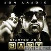 Jon Lajoie - Started as a Baby - Single