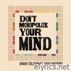 Don't Monopolize Your Mind (feat. Sara Watkins) - Single