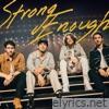Strong Enough (feat. Bailey Zimmerman) - Single