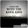 Getting High With the Kool Kids - EP