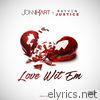 Jonn Hart - Love wit 'Em (feat. Rayven Justice) - Single