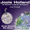 Jools Holland - Jools Holland and Friends - Small World Big Band