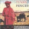 Tuvan Fences