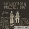 God's Gotta Be a Country Boy - Single
