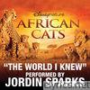 Jordin Sparks - The World I Knew (From Disneynature African Cats) - Single