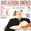 Jose Alfredo Jimenez - José Alfredo Jiménez Canta Sus Propias Rancheras (50 Canciones) [Remastered]