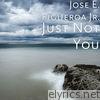 Just Not You - Single
