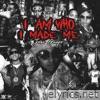 I Am Who I Made Me