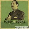 Josef Locke - Josef Locke: The Collection