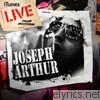 Joseph Arthur - iTunes Live from Montreal