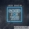 Josh Gracin - Good for You - Single