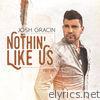 Josh Gracin - Nothin' Like Us, Pt. 1 - EP