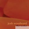 Josh Woodward - The Wake