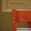 Josh Woodward - The Simple Life
