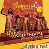 Joyous Celebration - Live At the Mosaeik Theatre JHB