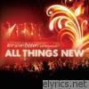 All Things New (JPCC Worship) [Live]