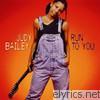 Judy Bailey - Run to You