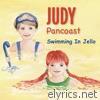 Judy Pancoast - Swimming In Jello