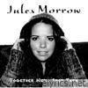 Jules Morrow - Together We'll Soot Them