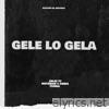 Gele Lo Gela (feat. Hutzman & Chris Young) - Single