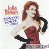 Julie Brown - Trapped In the Body of a White Girl