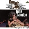 Julie London - Our Fair Lady