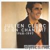 Julien Clerc - Si on chantait : 1968-1997