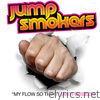 Jump Smokers - My Flow So Tight (Anti-Breezy) - Single