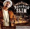 Junebug Slim - Gangsta Love