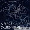 A Place Called Home - EP