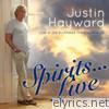 Justin Hayward - Spirits Live... (Live)
