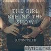Justin Tyler - The Girl Behind the Show - Single