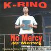 K-rino - No Mercy