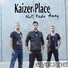 Kaizer Place - Not Fade Away