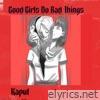 Good Girls Do Bad Things - Single