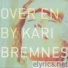 Kari Bremnes - Over en By