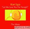 Let Me Love You for Tonight: The Mixes - EP
