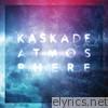 Kaskade - Atmosphere (Deluxe Version)