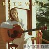 Kate Wolf - Carry It On